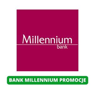 Do kiedy promocje na konto w Millennium Bank